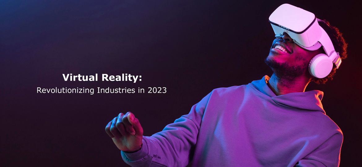 Virtual-Reality-Revolutionizing-Industries-in-2023